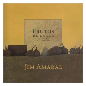Frutos de Duelo by Jim Amaral, 2023.